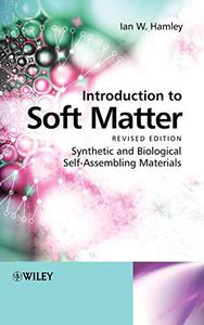 Introduction to Soft Matter Synthetic and Biological Self-Assembling Materials, Revised Edition