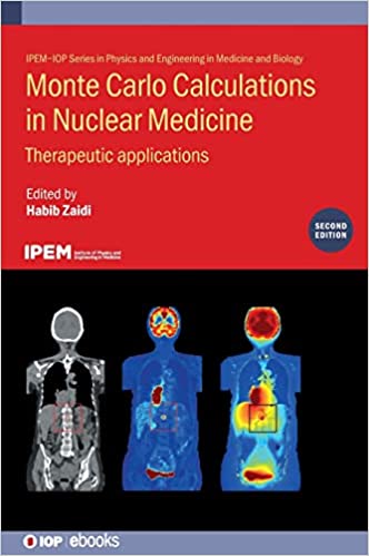 Monte Carlo Calculations in Nuclear Medicine Therapeutic Applications, 2nd Edition