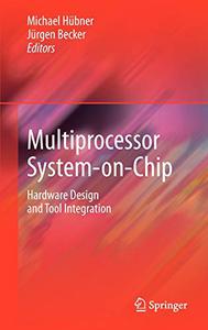 Multiprocessor System-on-Chip Hardware Design and Tool Integration