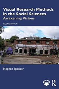 Visual Research Methods in the Social Sciences Awakening Visions