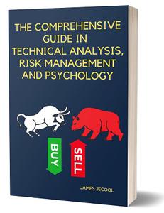 The Comprehensive Guide in Technical Analysis, Risk Management and psychology