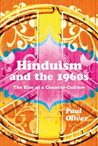 Hinduism and the 1960s The Rise of a Counter-culture