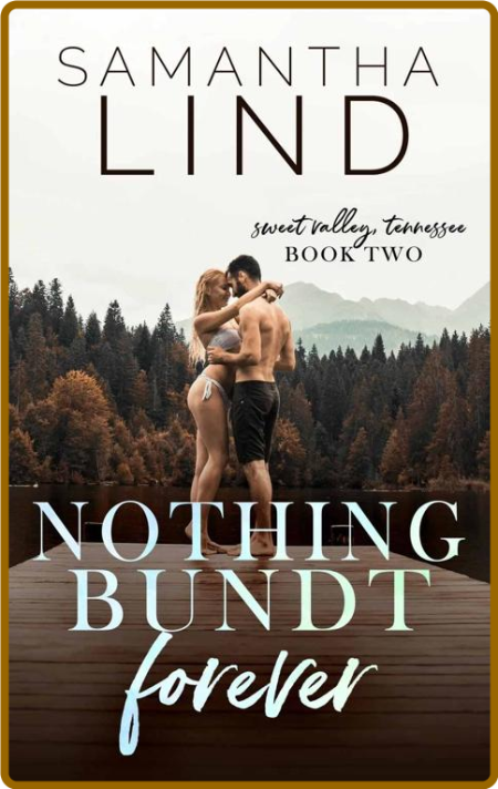 Nothing Bundt Forever (Sweet Va - Samantha Lind 881bd297b03a9e21729bb70f3905c51c