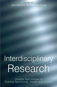 Interdisciplinary Research Diverse Approaches in Science, Technology, Health and Society