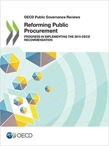 OECD Public Governance Reviews Reforming Public Procurement Progress in Implementing the 2015 OECD Recommendation