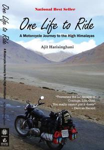 One Life to Ride - A Motorcycle Journey to the High Himalayas