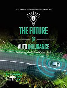 The Future of Auto Insurance Connected, Embedded & Subscribed