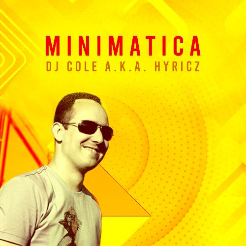 DJ Cole a.k.a. Hyricz - Minimatica 754 (2022-07-27)