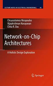 Network-on-Chip Architectures A Holistic Design Exploration