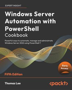 Windows Server Automation with PowerShell Cookbook - Fifth Edition