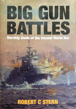 Big Gun Battles: Warship Duels of the Second World War