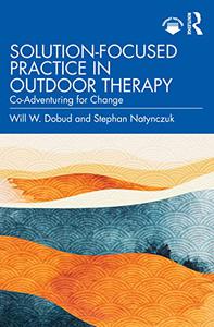 Solution-Focused Practice in Outdoor Therapy Co-Adventuring for Change