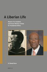 A Liberian Life  Memoir of an Academic and Former Minister of State for Presidential Affairs