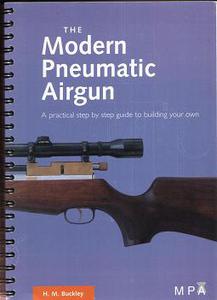 The Modern Pneumatic Airgun A Practical Step by Step Guide to Building Your Own Version 2