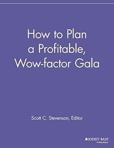 How to Plan Profitable, WOW-Factor Galas