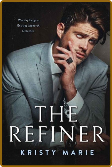 The Refiner - Kristy Marie