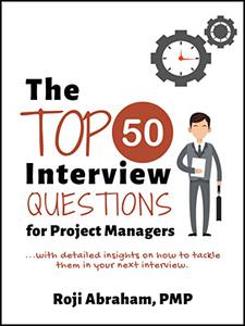 The Top 50 Interview Questions for Project Managers Your Comprehensive Guide to Project Management Interviews