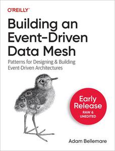 Building an Event-Driven Data Mesh (Early Release)