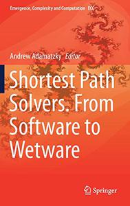 Shortest Path Solvers. From Software to Wetware