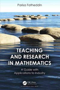 Teaching and Research in Mathematics A Guide with Applications to Industry