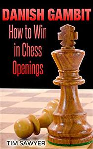 Danish Gambit How to Win in Chess Openings
