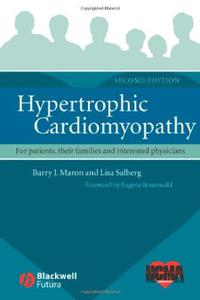 Hypertrophic Cardiomyopathy For Patients, Their Families and Interested Physicians, Second Edition