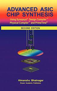 Advanced ASIC Chip Synthesis Using Synopsys® Design Compiler™ Physical Compiler™ and PrimeTime®