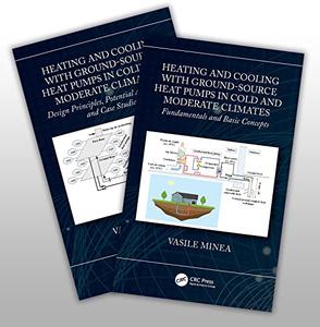 Heating and Cooling with Ground-Source Heat Pumps in Moderate and Cold Climates, Two-Volume Set