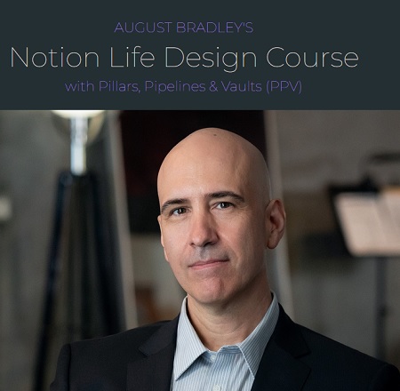 August Bradley - Notion Life Design Course