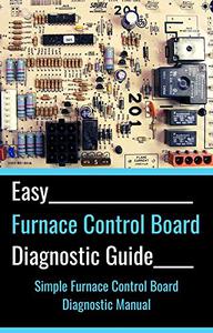 Easy Furnace Control Board Diagnostic Guide Simple Furnace Control Board Diagnostic Manual