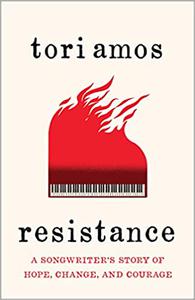 Resistance A Songwriter's Story of Hope, Change, and Courage