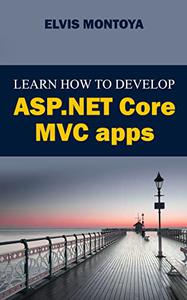 Learn How To Develop Asp.net Core Mvc Apps