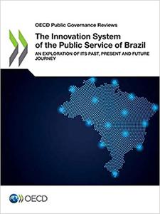 OECD Public Governance Reviews The Innovation System of the Public Service of Brazil
