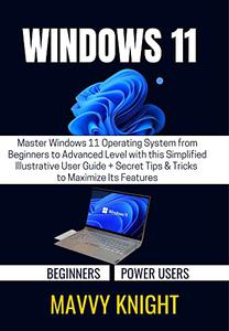 WINDOWS 11 FOR BEGINNERS & POWER USERS