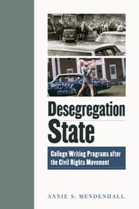 Desegregation State  College Writing Programs After the Civil Rights Movement