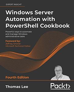 Windows Server Automation with PowerShell Cookbook, 4th Edition