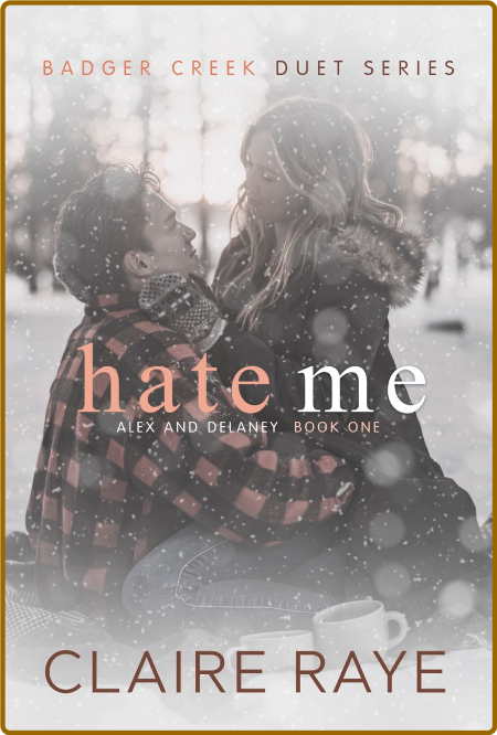 Hate Me - Claire Raye E631a226eb1a020410eb5c0858bb63d8