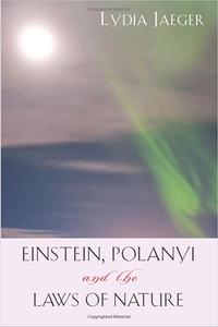 Einstein, Polanyi, and the Laws of Nature