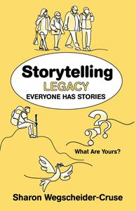 Storytelling Legacy Everyone Has Stories-What Are Yours