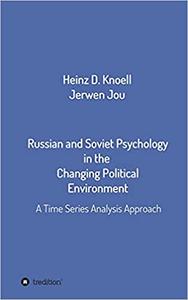 Russian and Soviet Psychology in the Changing Political Environment A Time Series Analysis Approach