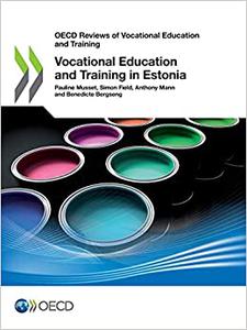OECD Reviews of Vocational Education and Training Vocational Education and Training in Estonia