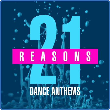 21 Reasons - Dance Anthems (2022)