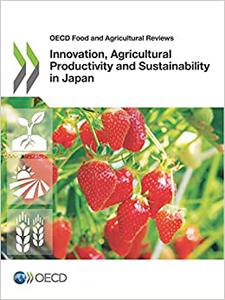 OECD Food and Agricultural Reviews Innovation, Agricultural Productivity and Sustainability in Japan