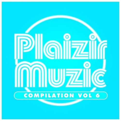 Compilation Plaizir Muzic Vol 06 (2022)