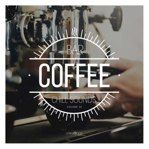 VA - Coffee Bar Chill Sounds, Vol. 32 (2022) (MP3)