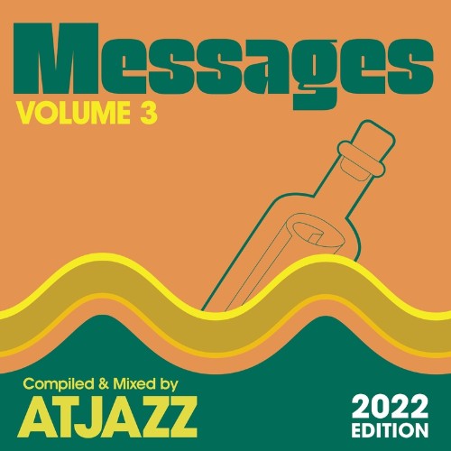 MESSAGES Vol. 3 (Compiled & Mixed by Atjazz) (2022 Edition) (2022)