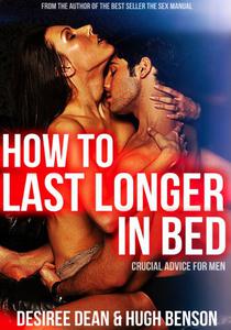 How to Last Longer in Bed - Crucial Advice for Men