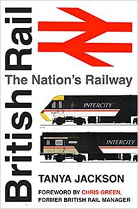 British Rail The Nation's Railway