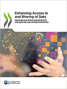 Enhancing Access to and Sharing of Data Reconciling Risks and Benefits for Data Re-use across Societies