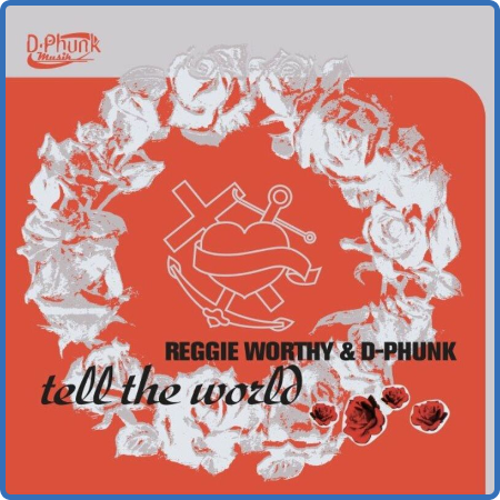 Reggie Worthy & D-Phunk - Tell the World (2022)